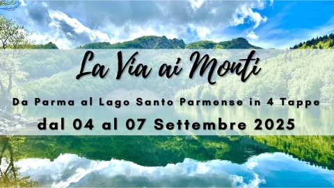 04-07 Settembre 2025 - "La Via ai Monti"...da Parma al Lago Santo Parmense