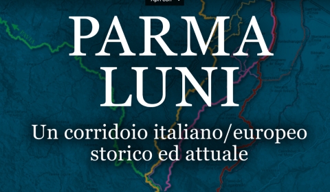 6 OTTOBRE 2023 CONVEGNO "PARMA-LUNI: Un corridoio italiano/europeo  storico ed attuale"
